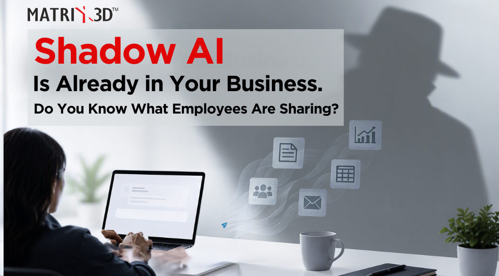 Shadow AI Is Already in Your Business. Do You Know What Employees Are Sharing?